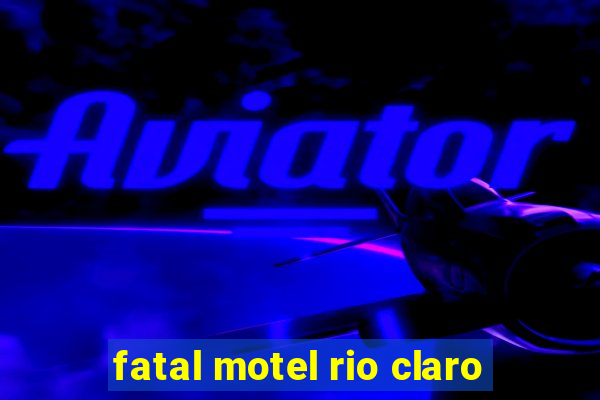 fatal motel rio claro